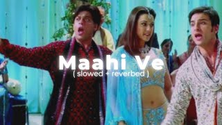 Maahi Ve  Kal Ho Na Ho slow  reverb  The Harshy [upl. by Naamann746]