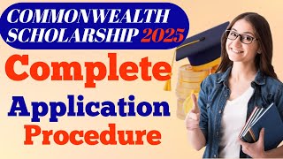 Commonwealth Scholarship 2025 UK  Application procedure  masterPhD scholarship commonwealth [upl. by Steady417]