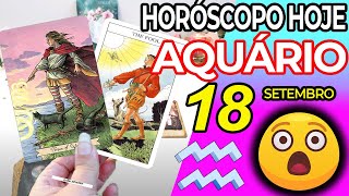 UAU😵 SUA PREMONIÇÃO SE CUMPRIDA❗️🔮 Aquário ♒ 18 Setembro 2024  Horoscopo do dia de hoje ♒ Tarot [upl. by Pfaff]