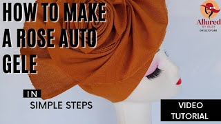 How To Make A Rose Auto Gele Tutorial [upl. by Naujik]