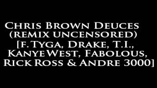 Chris Brown  Deuces Remix Uncensored [upl. by Obel]