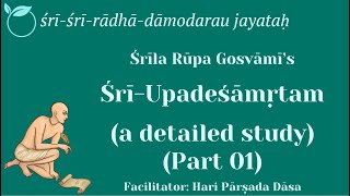 Shri Upadeshamritam Nectar of Instruction — A Detailed Study Part 01 — 27 August 2022 [upl. by Selec391]