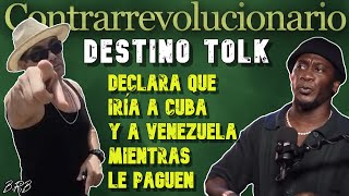 👉DESTINO TOLK NO LE INTERESA LA REPRESIÓN EN CUBA Y VENEZUELA ÉL IRÍA SI LE PAGAN Declaró🔥❗ [upl. by Rahman]