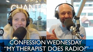 CONFESSION WEDNESDAY quotMy therapist does radioquot [upl. by Anirba]