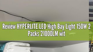 Review HYPERLITE LED High Bay Light 150W 2 Packs 21000LM with US Plug UFO LED High Bay Light for Wa [upl. by Rudwik]