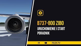 XPlane 1112  B737800 zibo  uruchomienie silników i start  poradnik  tutorial pl  CZYTAJ OPIS [upl. by Dotti637]