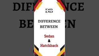 Difference Between Sedan and Hatchback  Sedans vs Hatchbacks The Ultimate Showdown [upl. by Nipahc]