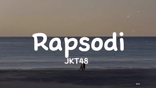 Rapsodi  JKT48 Lirik [upl. by Cacka319]