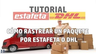 Tutorial Cómo rastrear un paquete por Estafeta o DHL [upl. by Bern8]