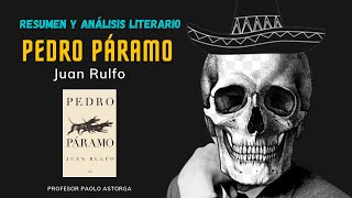 PEDRO PÁRAMO de Juan Rulfo  Resumen y Análisis Literario [upl. by Morrill]