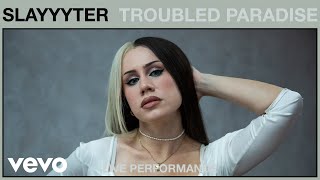 Slayyyter  Troubled Paradise Live Performance  Vevo [upl. by Forsyth]