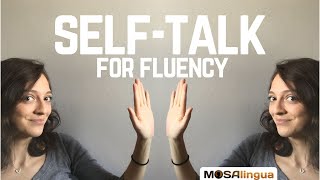 The SelfTalk Technique A Shortcut to Fluency [upl. by Airdni128]