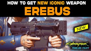 EREBUS NEW ICONIC WEAPON Ultimate Guide How to Get Erebus amp Review  Secret Weapon  Cyberpunk 2077 [upl. by Anrym156]