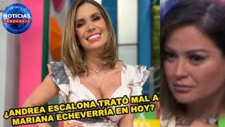 ¿Andrea Escalona trató mal a Mariana Echeverría en Hoy La conductora le responde andreaescalona [upl. by Andrea]