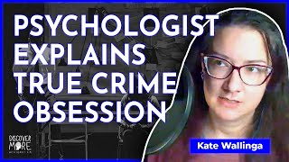 Why Is Society Obsessed With Serial Killers  Dr Kate Wallinga  Discover More 129 [upl. by Aenil]