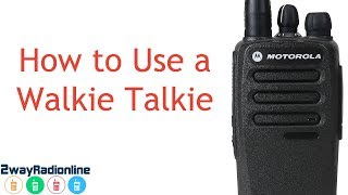 A Simple Guide to How to use a Walkie Talkie [upl. by Eahsan]