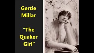 Gertie Millar quotThe Quaker Girlquot Lionel Monckton song [upl. by Uwkuhceki842]