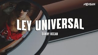 Danny Ocean  Ley universal Letra [upl. by Berkin171]