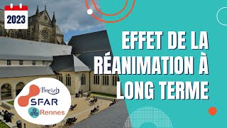 SFAR Rennes 2023  Effet de la réanimation à long terme  Pr N NESSELER  SFAR [upl. by Eserrehs]