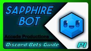 Complete Guide To Sapphire Bot For Discord  Discord Bots Guide P1 [upl. by Manoop267]