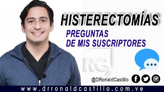 HISTERECTOMIAS PREGUNTAS DUDAS Y COMENTARIOS DE MIS SUSCRIPTORES [upl. by Stalker]