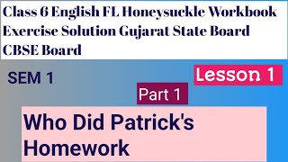 Class 6 English FL Honeysuckle SEM 1 Lesson 1 part 2 Who Did Patricks Homework Workbook Exercise So [upl. by Eus413]