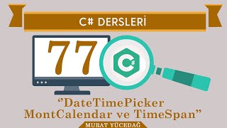 C Ders 77 DateTimePicker MonthCalendar ve TimeSpan [upl. by Atsahs308]