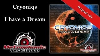 Cryoniqs  I Have A Dream Radio Mix [upl. by Maurey]