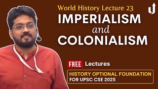 World History Lecture 23 Imperialism and Colonialism 🔴History Optional Foundation 2025 LevelUpIAS [upl. by Blasien]