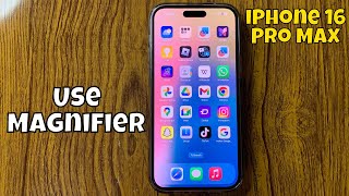 How to Use Magnifier iPhone 16 Pro Max new [upl. by Skip]