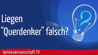 Geisteswissenschaft TV  Liegen quotQuerdenkerquot falsch [upl. by Ahsienor]