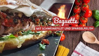 Baguette mit Schweinefilet und Spargel Relish [upl. by Anan828]