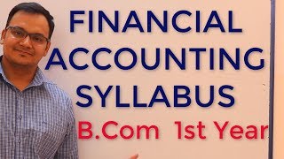 Financial Accounting B Com 1st Year Syllabus Overview [upl. by Enram287]