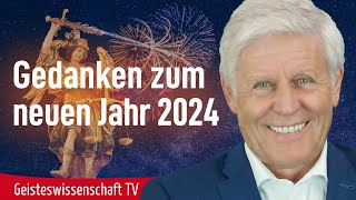 Gedanken zum neuen Jahr 2024  Geisteswissenschaft TV [upl. by Sion339]