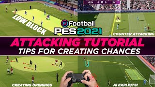 PES 2021  ATTACKING TUTORIAL  TIPS FOR CREATING CHANCES [upl. by Haynes]