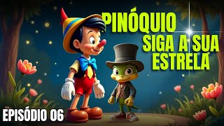 PINÓQUIOGRILO FALANTE Siga A Sua Estrela ilustrado Episódio 06 [upl. by Lihas53]