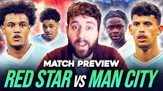 YOUNGSTERS TO START  RED STAR vs MAN CITY  MATCH PREVIEW [upl. by Eibbor]