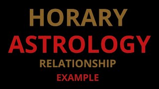 HORARY ASTROLOGY RELATIONSHIP EXAMPLE Robert DeLuce William Lilly [upl. by Vallonia]