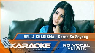 Karaoke Version Nella Kharisma Feat Nuel Shineloe  KARNA SU SAYANG  Karaoke Lagu Timur [upl. by Leelahk899]