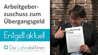 Entgelt aktuell Arbeitgeberzuschuss zum Übergangsgeld [upl. by Hester605]