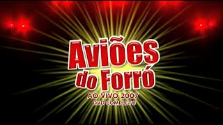 Aviões do Forró 2007  DVD [upl. by Bradly]