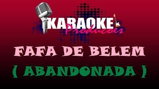 FAFA DE BELEM  ABANDONADA  KARAOKE [upl. by Denton]