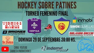 HOCKEY PATIN TORNEO APERTURA FEMENINO FINAL IMPSA  MURIALDO [upl. by Nnaeed]