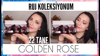 TÜM GOLDEN ROSE RUJLARIMI DENİYORUM 💄✨ Ruj Koleksiyonum 2020 [upl. by Atalya]