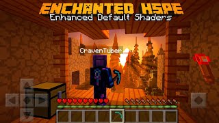 MCPEWin10 Best Enhanced Default Shaders  Enchanted HSPE Shader Pack  MCPEWin10 Shaders For 116 [upl. by Nylarat]