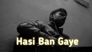 Hasi Ban Gaye  Acoustic cover by Arjun Laha [upl. by Terina]