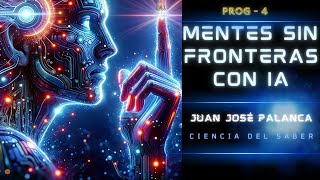 PROG 4  MENTES SIN FRONTERAS CON IA [upl. by Fen]