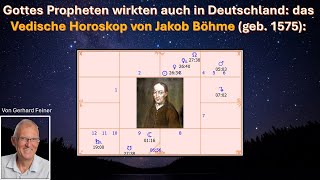 Gottes Propheten wirkten auch in Deutschland  das Vedische Horoskop von Jakob Böhme [upl. by Krefetz896]