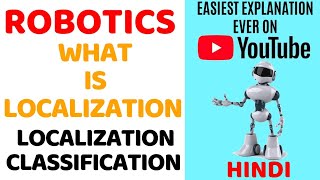 What is Localization ll Robotics ll Localization Classification Explained in Hindi [upl. by Peter802]