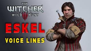 The Witcher 3 Wild Hunt  Eskel Voice Lines [upl. by Starla]